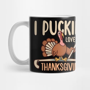 I PUCKING LOVE THANKSGIVING - Funny Ilustration Mug